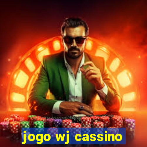 jogo wj cassino